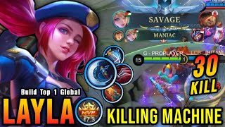 SAVAGE amp MANIAC 30 Kills Layla Critical DMG 100 Killing Machine  Build Top 1 Global Layla  MLBB [upl. by Wilkison]