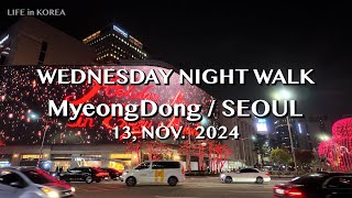 【LIFE in KOREASEOUL4K】WEDNESDAY NIGHT WALK myeongdong e korea [upl. by Daniele28]