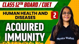 Human Health and Diseases 02  Acquired Immunity  Class 12thCUET [upl. by Engedus528]