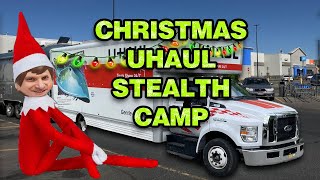 STEALTH CAMPING CHRISTMAS UHAUL AT WALMART [upl. by Arocahs]