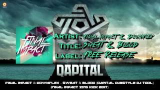 Final Impact amp Downflex  Sweat amp Blood Qapital Dubstyle DJ ToolFinal Impact 2015 Kick Edit [upl. by Akyeluz]