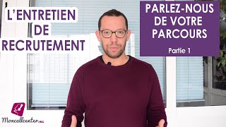 Les questions en entretien de recrutement  Parleznous de votre parcours  Partie 1 [upl. by Eirdua]