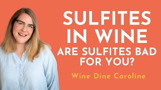 Sulfites in Wine  Are Sulfites Bad For You [upl. by Brenner810]