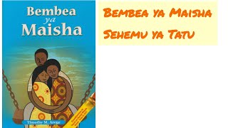 BEMBEA YA MAISHA  SEHEMU YA 3 [upl. by Analart]