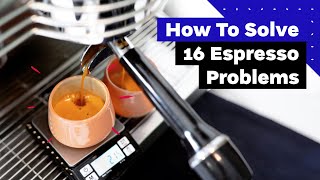 A Barista Guide To Perfect Espresso How to solve 16 common espresso problems [upl. by Nic297]