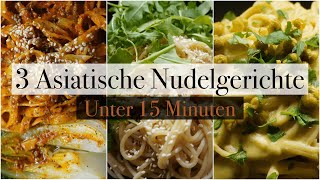 3 Asiatische Nudelgerichte in 15 Minuten  VeganVegetarisch  Schnell und Gut [upl. by Eilliw609]