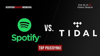 Tidal vs Spotify – TOP POJEDYNKI  Top HiFi amp Video Design [upl. by Carr]