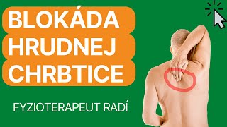 BLOKÁDA HRUDNEJ CHRBTICE  Uvoľnenie a odblokovanie bolesti FYZIOTERAPEUT radí [upl. by Thaddus]