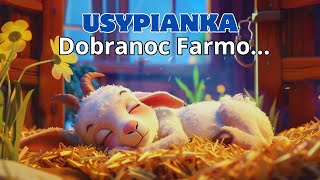 🐷 Dobranoc Farmo 🐮 Bajka na dobranoc dla dzieci ⭐ Pianino do snu i dźwięki natury  Zwierzęta farmy [upl. by Ahsotan265]