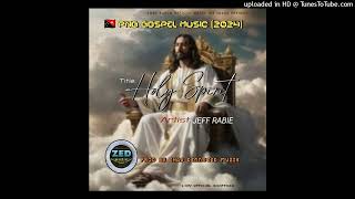 HOLY SPIRIT 2024 GOSPEL MUSIC JEFF RABIE  PROD BY ZHAY DEN  ZED MUZIK [upl. by Nerua458]