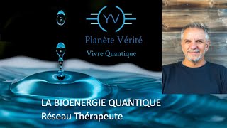 La bioénergie quantique par Réseau thérapeute [upl. by Naivaf]