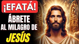 ¡EFATÁ  DEJA QUE EL MILAGRO DE JESÚS TE TRANSFORME [upl. by Lennard]