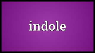 Indole Meaning [upl. by Hedges]