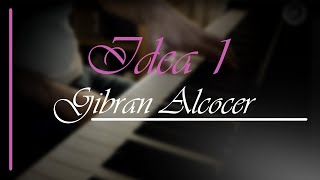 Idea 1  Gibran Alcocer  Slowed \\ GT Piano [upl. by Kono]