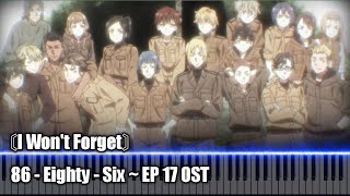 〘I Wont Forget〙86EightySix  EP 17 OST Piano [upl. by Spiegleman]