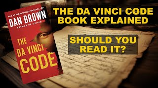 The Da Vinci Code Book Explained  Should You Read It [upl. by Rybma]