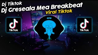 DJ GRESEALA MEA BREAKBEAT PLAT KT VIRAL TIK TOK TERBARU 2023 [upl. by Linis910]