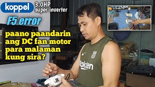 HOW TO TEST DC FAN MOTOR  F5 ERROR  KOPPEL SUPER INVERTER [upl. by Samalla276]