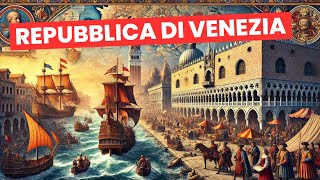 La Serenissima Repubblica di Venezia Ascesa Conquiste e Dominio nel Medioevo [upl. by Kask675]