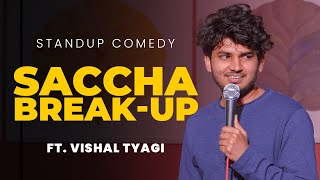 Saccha BreakUp  Stand Up Comedy Ft Vishal Tyagi [upl. by Naerda]