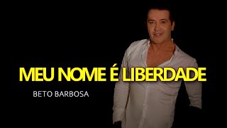 BETO BARBOSA  MEU NOME É LIBERDADE  KARAOKE [upl. by Olram]