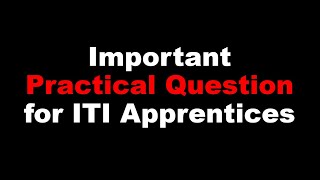 ITI Electrician amp Fitter Practical Question Bank for Apprenticeship amp AITT Exam apprenticeship [upl. by Brett]