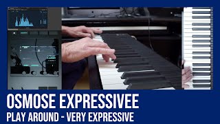 Osmose Expessivee  Play Around  No Talking  Very Expressive Keyboard [upl. by Og]