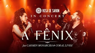 Rosa de Saron feat Carmen Monarcha e Coral Livre  A Fênix in Concert  Ao Vivo [upl. by Ammadis924]