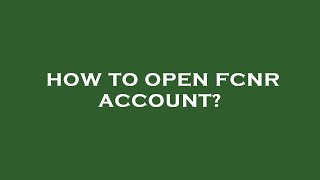 How to open fcnr account [upl. by Dorice442]