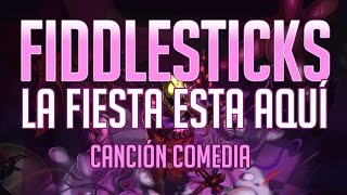 Fiddlesticks  La fiesta está aquí Canción Comedia League Of Legends [upl. by Kean]