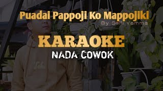 Karaoke Puadai Pappoji Ko Mappojiki  Selfi Yamma Nada Cowok  Clip by AL Djourna [upl. by Onitnerolf]