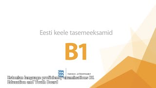 Eesti keele tasemeeksamid  B1 ENG [upl. by Ttihw221]