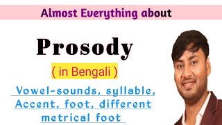 What is Prosody How to scan Syllable Accent foot vowelsounds Discussion In Bengali [upl. by Noynek334]