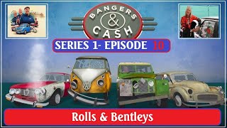 BANGERS amp CASH S1E10  Rolls amp Bentleys [upl. by Ariana]