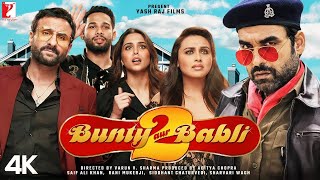 Bunty Aur Babli 2  Full Movie HD Facts  Saif Ali Khan Rani Mukerji Siddhant C Blockbuster Movie [upl. by Nerwal580]