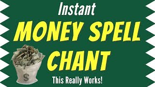 Instant MONEY SPELL CHANT  A Money Spell That Really Works 💰 [upl. by Crenshaw203]