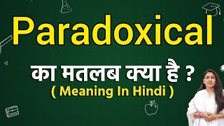 Paradoxical meaning in hindi  Paradoxical ka matlab kya hota hai  Word meaning [upl. by Billat]