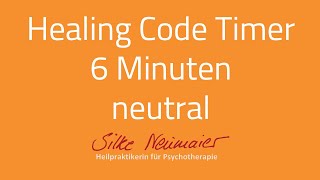 Healing Code Timer 6 Minuten neutral [upl. by Ima]