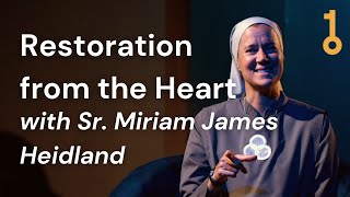 Restoration from the Heart with Sr Miriam James Heidland and Fr Craig Vasek [upl. by Aeila862]