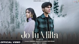 JO TU MILTA Tripty Sinha ft Adarsh Singh amp Kanika Devrani  Sandeep Batraa  Azeem Shirazi [upl. by Irena239]