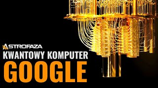 Kwantowy komputer Google pokonał tradycyjny superkomputer  Technologie Przyszłości [upl. by Rebecka]