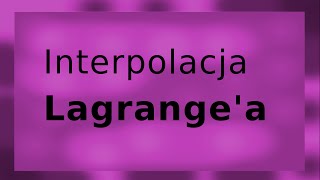 interpolacja Lagrangea C [upl. by Aracaj]