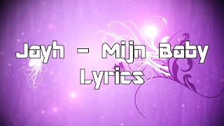 Jayh  Mijn Baby Lyrics [upl. by Halstead]