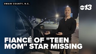 Fiancé of quotTeen Momquot star missing in North Carolina [upl. by Winifield643]