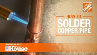 How To Solder Copper Pipes  The Home Depot with thisoldhouse [upl. by Annayram]