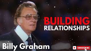 Billy Graham  Building Relationships [upl. by Anaehr843]