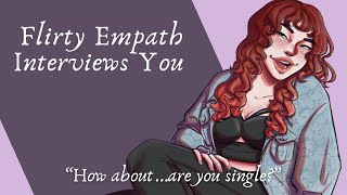 ASMR │ Flirty Empath Interviews You F4A [upl. by Billmyre]