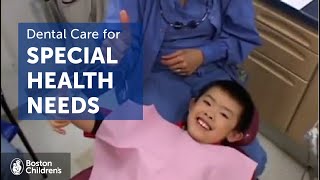 Dental Care for Children with Special Health Care Needs  Boston Childrens Hospital [upl. by Mellitz]