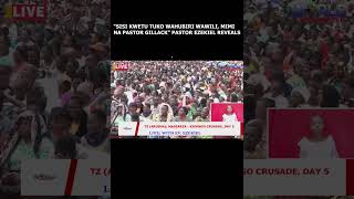 quotSISI KWETU TUKO WAHUBIRI WAWILI MIMI NA PST GILLACKquot PASTOR EZEKIEL REVEALS IN ARUSHA TZ CRUSADE [upl. by Annaitsirk]