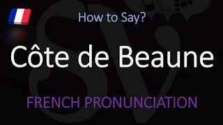 How to pronounce Côte de Beaune CORRECTLY French Burgundy Wine Pronunciation [upl. by Yort]